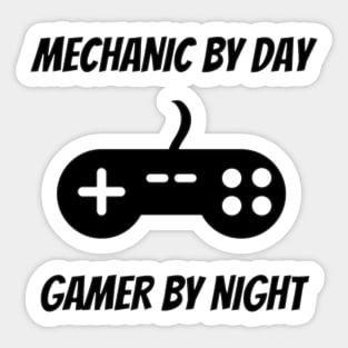 Mechanic By Day Gamer By Night - Mechanic Video Gamer Sticker